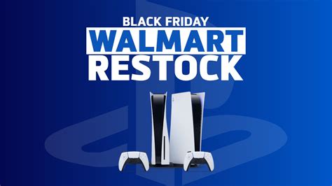 3 Ps5 Restocks Announced For Walmart Black Friday Deals 2022
