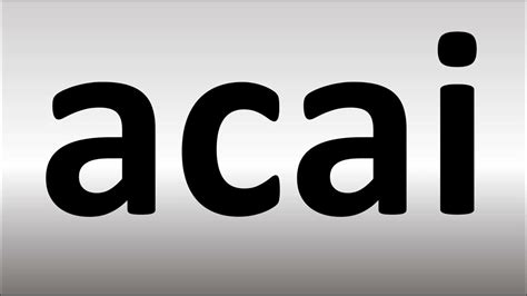 How To Pronounce Acai Youtube