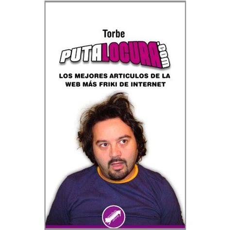 Libro Putalocura Torbe Isbn 9788461145812 Comprar En Buscalibre