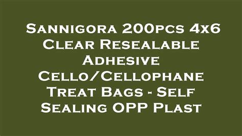 Sannigora 200pcs 4x6 Clear Resealable Adhesive Cellocellophane Treat