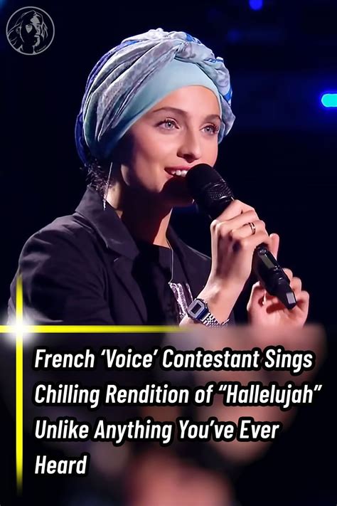 French Voice Contestant Sings Chilling Rendition Of “hallelujah