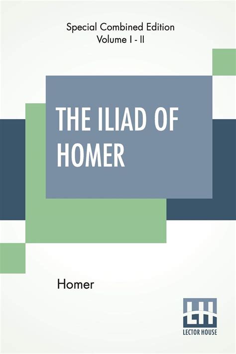 The Iliad Of Homer Complete Translated By Alexander Pope With Notes