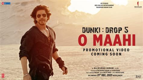 Dunki Drop O Maahi Promo Shah Rukh Khan Taapsee Pannu Pritam Arijit Singh Irshad