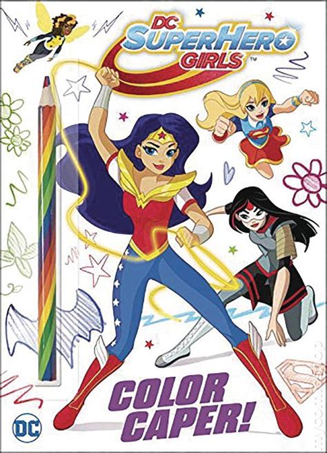 Dc Super Hero Girls Color Caper Sc 2018 A Random House