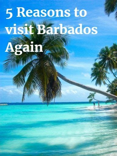 My 5 Reasons To Visit Barbados Again Visit Barbados Barbados Good
