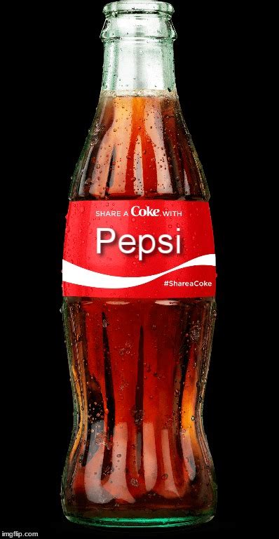 Share A Coke With Pepsi Imgflip