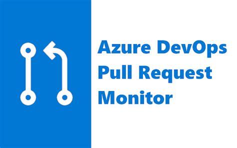 Azure Devops Pull Request Monitor Chrome Web Store