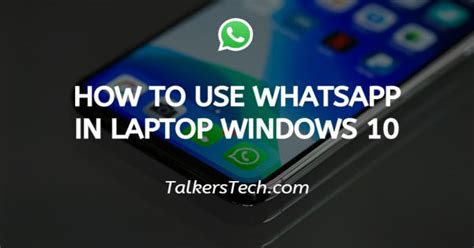 How To Use Whatsapp In Laptop Windows 10