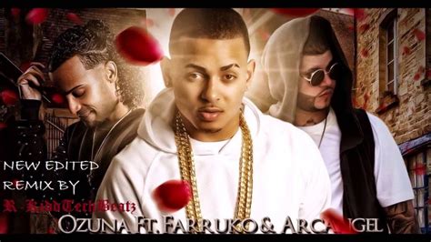 Ozuna Ft Farruko Y Arcangel Dile Que Tu Me Quieres Edited Remix Youtube