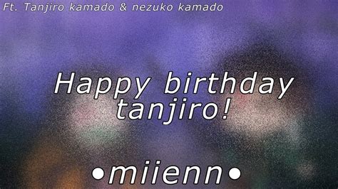 Happy Birthday Tanjiro Tanjiro Birthday Special Demon Slayer