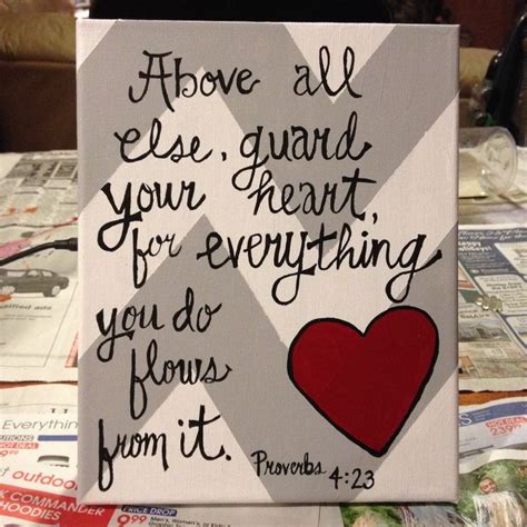 Everything you are above all else, guard your heart your heart your heart your heart guard your heart. Guard your heart. Valentine decor? Scripture | Guard your heart, Valentine decorations ...
