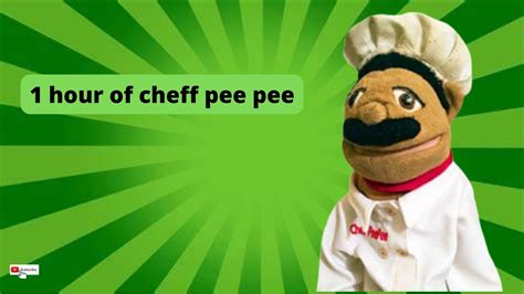1 Hour Of Chef Pee Pee Youtube