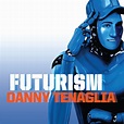 ‎Futurism by Danny Tenaglia on Apple Music