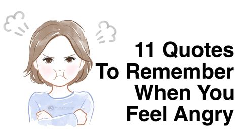 11 Quotes To Remember When You Feel Angry Anger Quotes How Are You Feeling Quotes