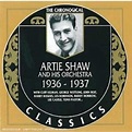 Artie Shaw. 1936-1937 -by- Artie Shaw,The Chronological Classics ...