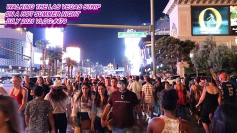 Walking The Las Vegas Strip On A Hot Summer Night July 2021 Vlog 476
