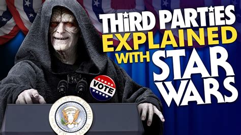 Third Parties Explained With Star Wars American Political History Youtube