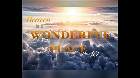 Heaven Is A Wonderful Place Part 10 Wed 782020 7pm Youtube