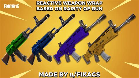 Reactive Weapon Wrap Based On Rarity Of Gun Concept Fortnitebr