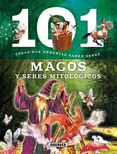 101 Cosas Que Deberías Saber Sobre Magos Y Seres Mitológicos Pdf Kindle