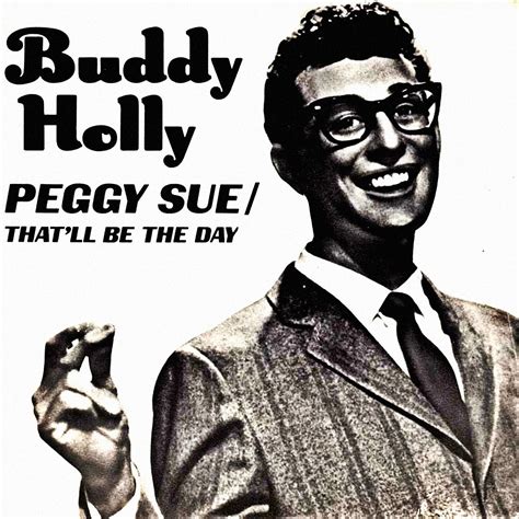 Buddy Holly Peggy Sue Thatll Be The Day Iheart
