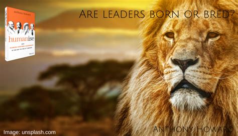 Are Leaders Born Or Bred