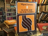 Ni Por Mar Ni Por Tierra - Miguel Serrano Kier | Cuotas sin interés