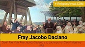 ᐈ Fray Jacobo Daciano 【Su Vida Como Evangelizador y MÁS】