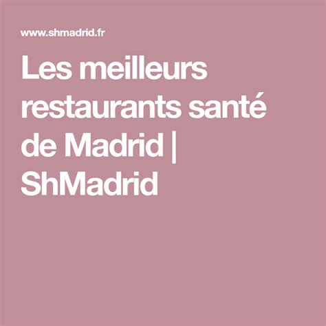Les meilleurs restaurants santé de Madrid | ShMadrid | Restaurants, Meilleurs restaurants, Madrid
