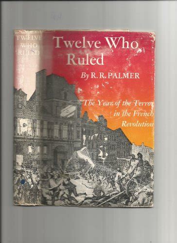 The Year Of The Terror Twelve Who Ruled France 1793 94 By Palmer Hardback The 9780631169086 Ebay