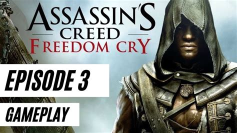 Assassin S Creed Black Flag Freedom Cry Episode 3 Gameplay YouTube
