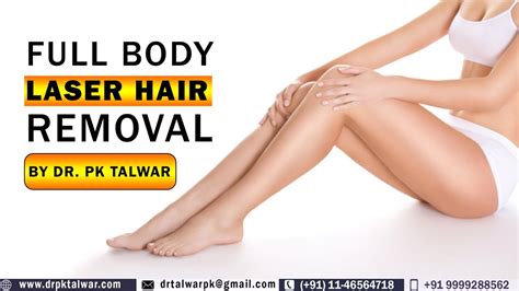 Full Body Laser Hair Removal In Delhi Cost Session Offer By Dr P K