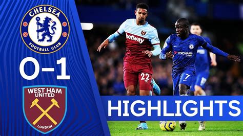 Chelsea 0 1 West Ham United Premier League Highlights Youtube