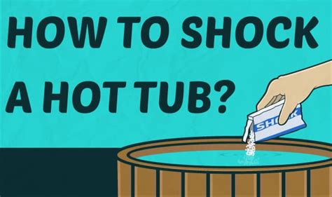 How To Shock A Hot Tub The Right Way