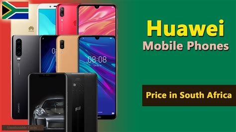 Huawei Phones Prices In South Africa Huawei Mobile Price In South