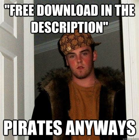 Free Download In The Description Pirates Anyways Scumbag Steve