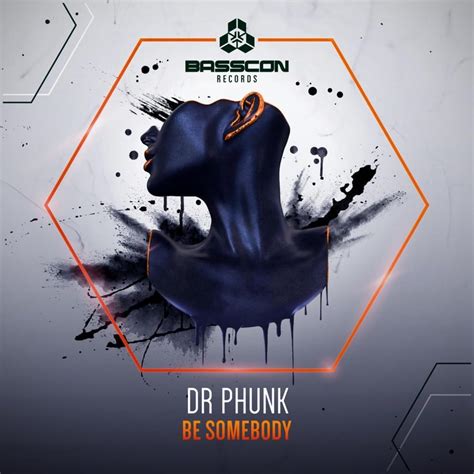 Dr Phunk Be Somebody Lyrics Genius Lyrics