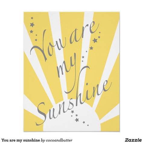 You Are My Sunshine Poster Zazzle You Are My Sunshine Nursery