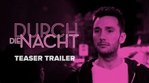 Durch die Nacht - Teaser Trailer (2017) - YouTube