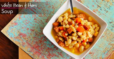 White bean & ham soup. Ham and Bean Soup | Amazing White Bean and Ham Soup Recipe