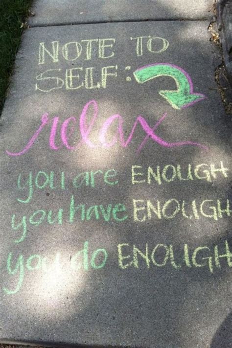 Pin By Kim B On Awh Sticky Quips Sidewalk Chalk Art Chalk Art Quotes