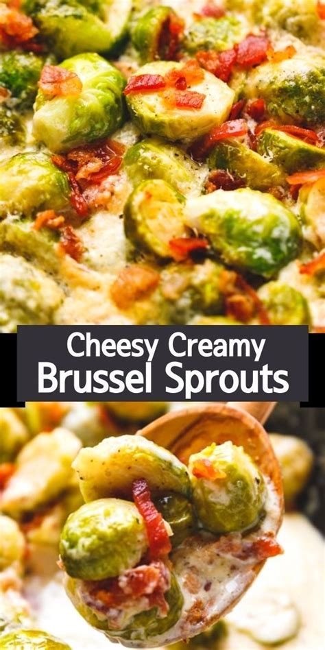 Cheesy Creamy Brussel Sprouts With Bacon In 2023 Thanksgiving Recipes