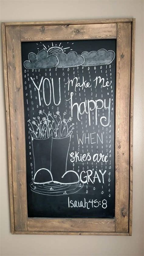 You Make Me Happy When Skies Are Gray Chalkboard Art Chalkboard Art