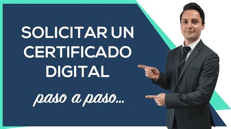 C Mo Solicitar Un Certificado Digital Paso A Paso Youtube