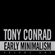 Tony Conrad | Early Minimalism, Volume One | Album – Artrockstore
