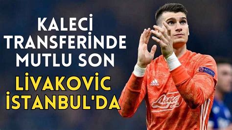 Fenerbahçe nin Yeni Kalecisi Dominik Livakovic İstanbul a Geldi Son