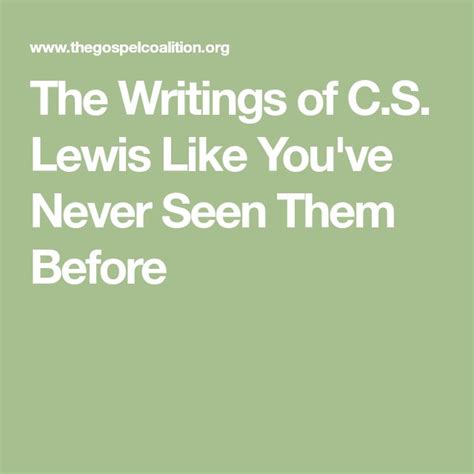 The Writings Of C S Lewis Like You Ve Never Seen Them Before Lewis