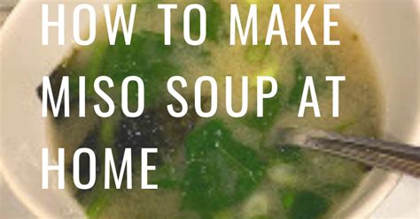 Homemade Miso Soup From Scratch Blue Zones Japan