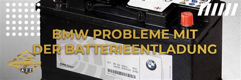 Bmw Probleme Mit Der Batterieentladung Detaillierte Antwort