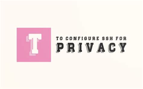 To Configure Ssh For Privacy Open Source Listing
